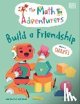 Gorasia Chapman, Sital - The Math Adventurers Build a Friendship: Discover Shapes