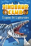 Stone, Rex - Dinosaur Club: Escaping the Liopleurodon