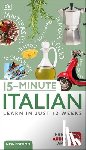 Dk - 15-Minute Italian: Learn in Just 12 Weeks