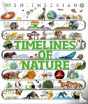 DK - Timelines of Nature: Discover the Secret Stories of Our Ever-Changing Natural World