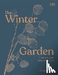 Slade, Naomi - The Winter Garden: Celebrate the Forgotten Season