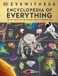 DK - Eyewitness Encyclopedia of Everything: The Ultimate Guide to the World Around You