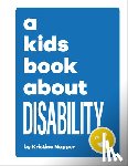 Napper, Kristine - A Kids Book about Disability