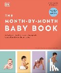 Dk - The Month-By-Month Baby Book: In-Depth, Monthly Advice on Your Babyâ (Tm)S Growth, Care, and Development in the First Year