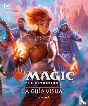 Annelli, Jay - Annelli, J: Magic the Gathering: La Guía Visual (the Visual