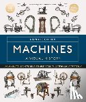 Chinea, Dominic - Machines a Visual History: 100 Machines and the Remarkable Stories Behind Each Invention