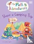 Gorasia Chapman, Sital - The Math Adventurers Share a Camping Trip: A Story about Division