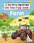 DK - My Very Important Lift-The-Flap Book Farm: With More Than 80 Flaps to Lift