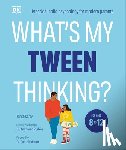 Carey, Tanith - What's My Tween Thinking?: Practical Child Psychology for Modern Parents