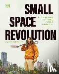 Hayden-Smith, Tayshan - Small Space Revolution: Planting Seeds of Change in Your Community