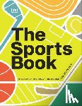 Dk - The Sports Book: The Sports, the Rules, the Tactics, the Techniques