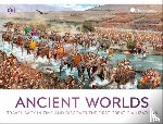 DK - Ancient Worlds: Travel Back in Time and Discover the First Great Civilizations