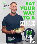 Harrison, Scott - Eat Your Way to a Six Pack: The Ultimate 75 Day Transformation Plan: The Sunday Times Bestseller