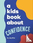 Cho, Joy - A Kids Book about Confidence