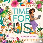 Walker, Rebecca - Time for Us: A Story about Having Quality Time Between Mom and Son
