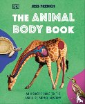 French, Jess - The Animal Body Book: An Insider's Guide to the World of Animal Anatomy