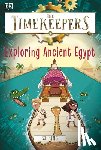 King, SJ - The Timekeepers: Exploring Ancient Egypt