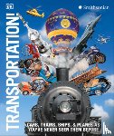 Dk - Transportation!: Cars, Trains, Ships and Planes as You've Never Seen Them Before