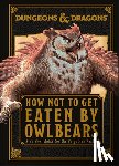 Toole, Anne - Dungeons and Dragons How Not to Get Eaten by Owlbears