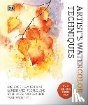 DK - Artist's Watercolor Techniques: Discover How to Paint Landscapes, People and Still Lifes, and Develop Your Own Style