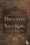 Thornton, A. S. - Daughter of the Salt King