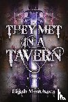 Menchaca, Elijah - They Met in a Tavern