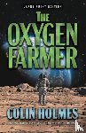 Holmes, Colin - The Oxygen Farmer
