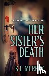 Murphy, K. L. - Her Sister's Death