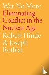 Hinde, Robert, Rotblat, Joseph - War No More