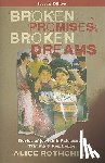 Rothchild, Alice (Harvard Medical School) - Broken Promises, Broken Dreams