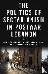 Salloukh, Bassel F (Lebanese American University), Barakat, Rabie (PhD candidate in Political Science, Al-Habbal, Jinan S, Khattab, Lara. W - The Politics of Sectarianism in Postwar Lebanon