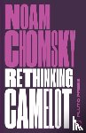 Chomsky, Noam (Massachusetts Institute Of Technology) - Rethinking Camelot
