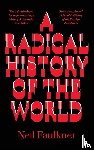 Faulkner, Neil - A Radical History of the World