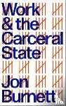 Burnett, Jon (University of Swansea) - Work and the Carceral State