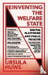 Huws, Ursula - Reinventing the Welfare State