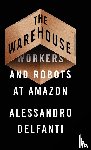 Delfanti, Alessandro - The Warehouse