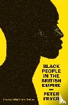 Fryer, Peter - Black People in the British Empire