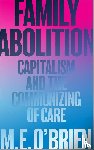 O'Brien, M. E. - Family Abolition