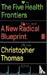 Thomas, Christopher (Institute for Public Policy Research) - The Five Health Frontiers