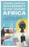  - Economic and Monetary Sovereignty in 21st Century Africa