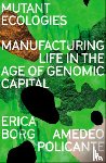Borg, Erica, Policante, Amedeo (University of Oldenburg) - Mutant Ecologies
