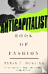 Hoskins, Tansy E. - The Anti-Capitalist Book of Fashion