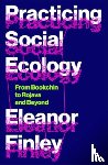 Finley, Eleanor - Practicing Social Ecology