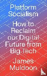 Muldoon, James (University of Exeter) - Platform Socialism