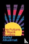 Alkalimat, Abdul (University of Illinois at Urbana Champaign) - The Future of Black Studies
