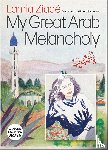 Ziade, Lamia - My Great Arab Melancholy