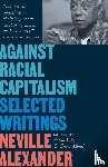 Alexander, Neville - Against Racial Capitalism