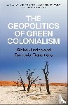  - The Geopolitics of Green Colonialism