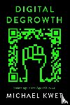 Kwet, Michael - Digital Degrowth