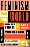 Olufemi, Lola, Verges, Francoise, Federici, Silvia, Gago, Veronica - Feminism for the World